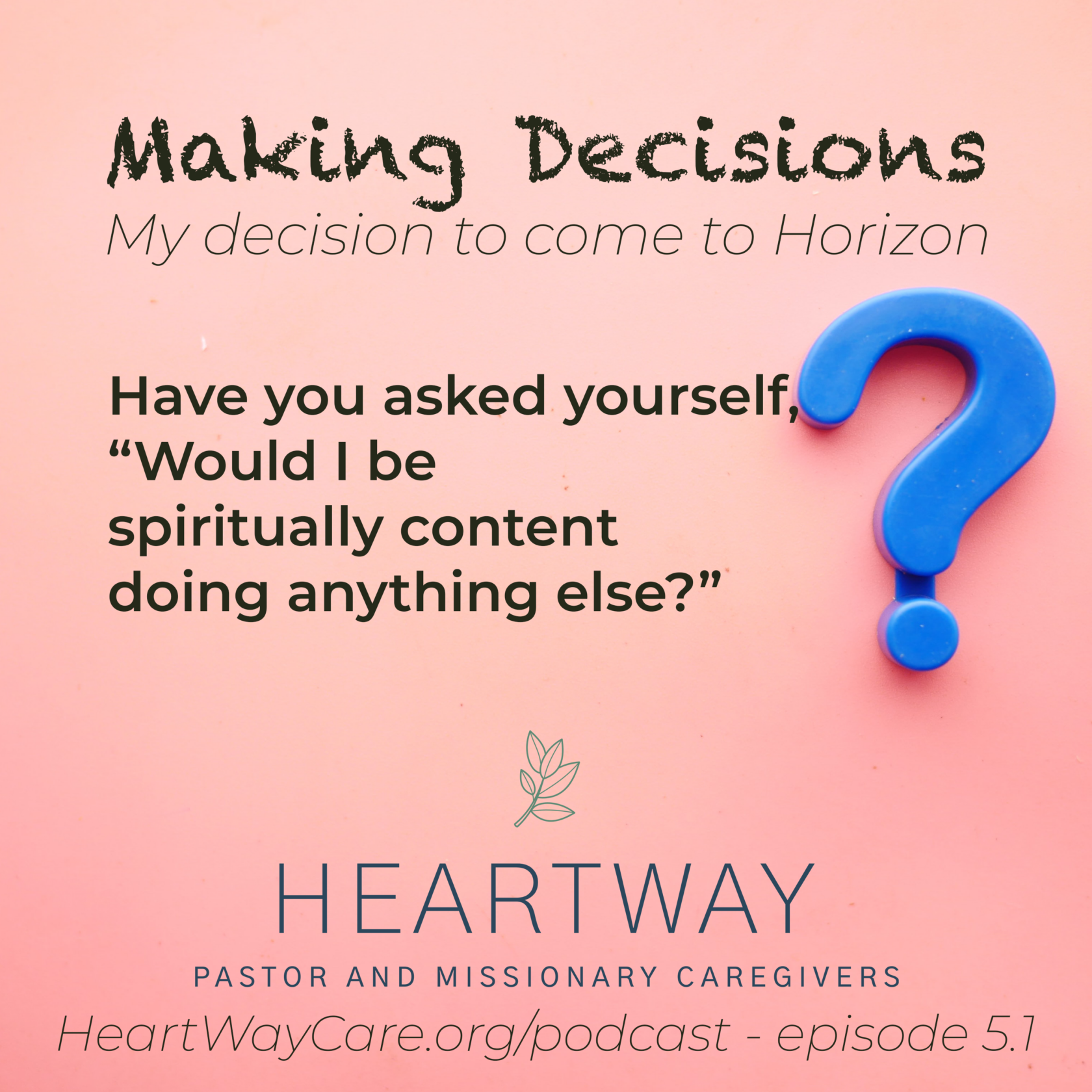 Podcast - Making Decisions: The Decision to Come to Horizon