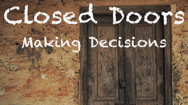 Podcast - Making Decisions: Closed Doors
