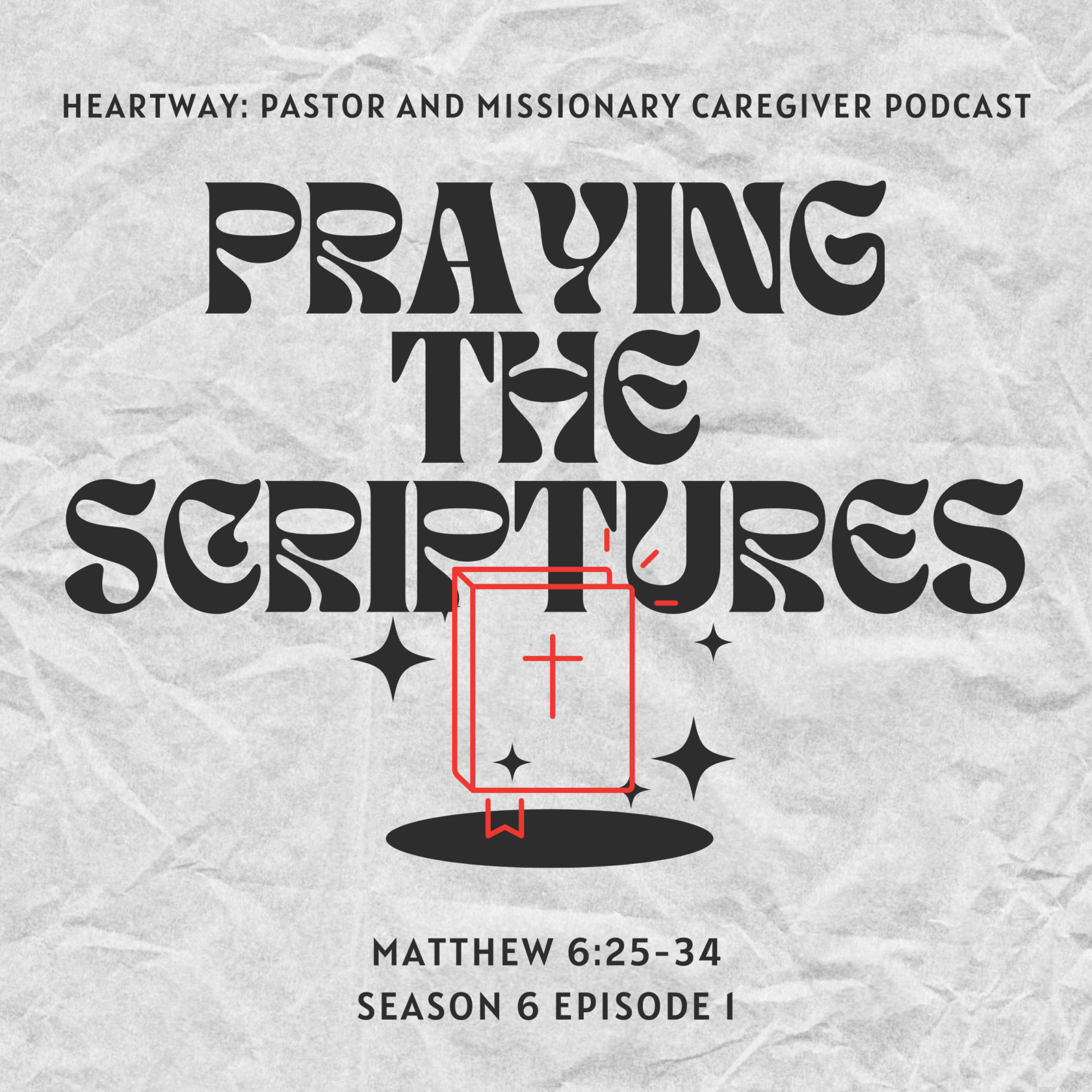 Praying the Scriptures - Matthew 6:25-34